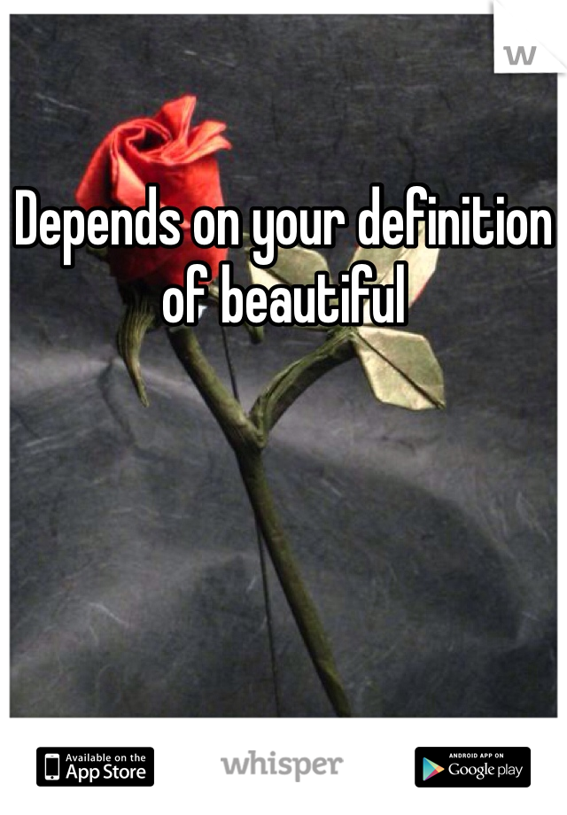 Depends on your definition of beautiful 