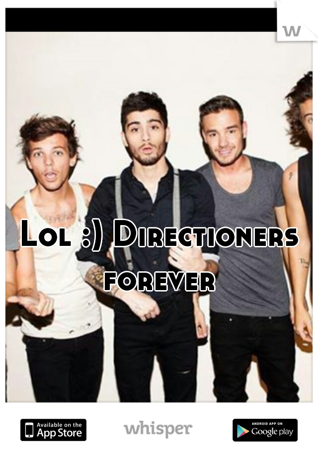 Lol :) Directioners forever 