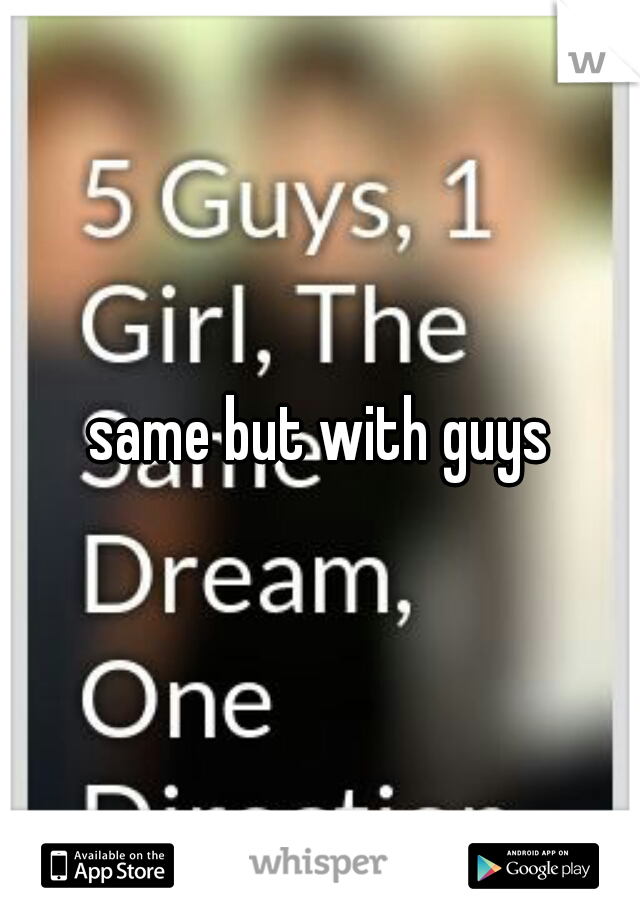 same but with guys