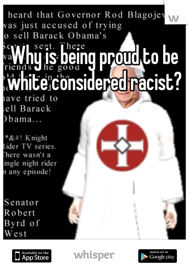 Why is being proud to be white considered racist?
