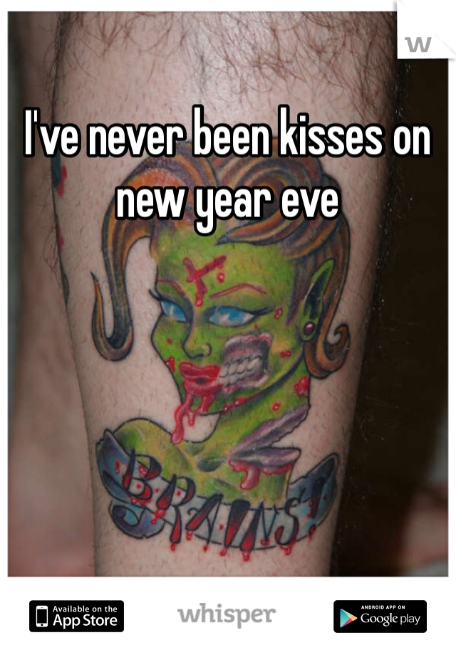 I've never been kisses on new year eve