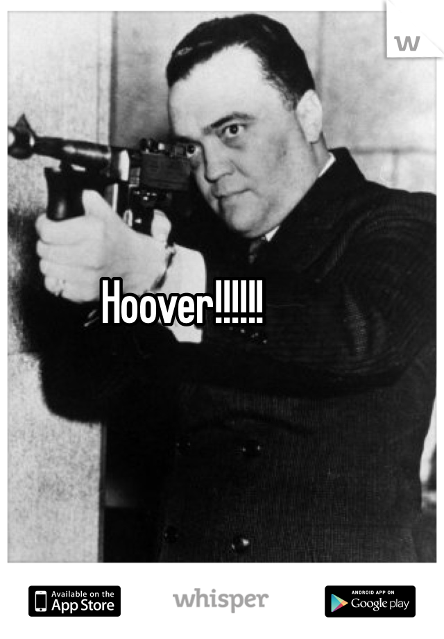 Hoover!!!!!!