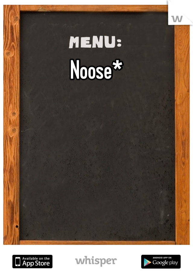 Noose*