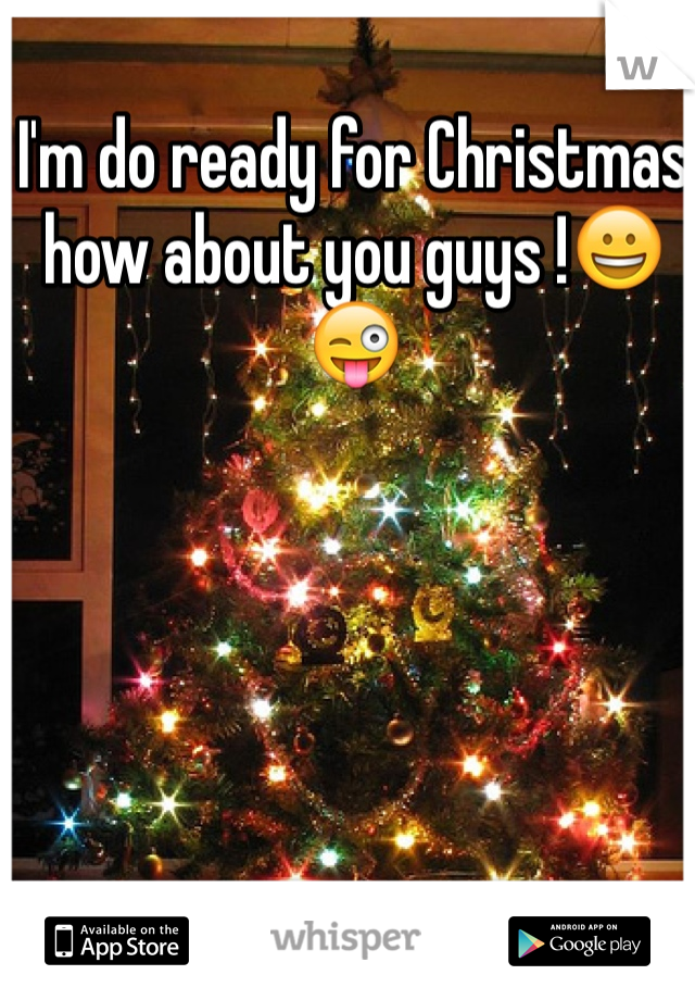 I'm do ready for Christmas how about you guys !😀😜