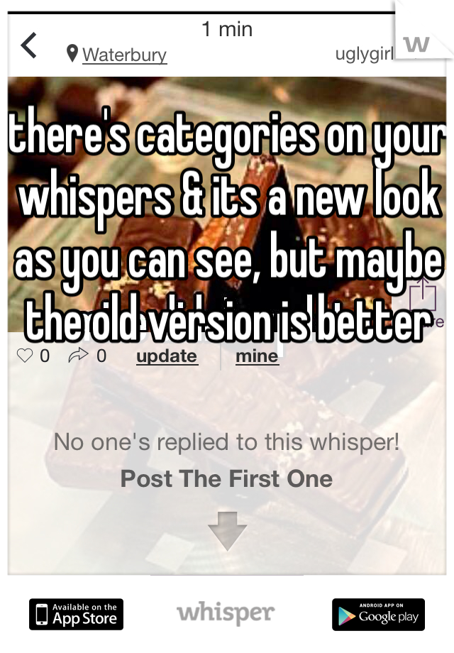 there's categories on your whispers & its a new look as you can see, but maybe the old version is better 