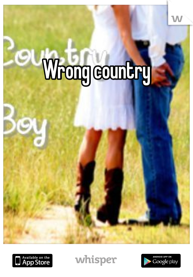 Wrong country 