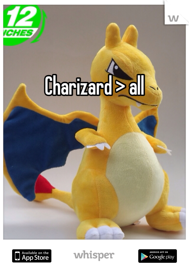Charizard > all