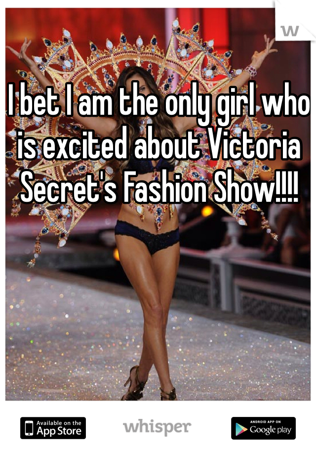 I bet I am the only girl who is excited about Victoria Secret's Fashion Show!!!! 