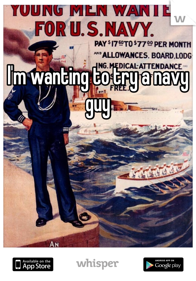 I'm wanting to try a navy guy 