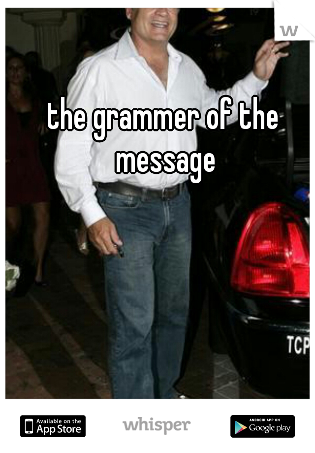 the grammer of the message