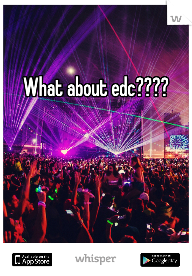 What about edc????