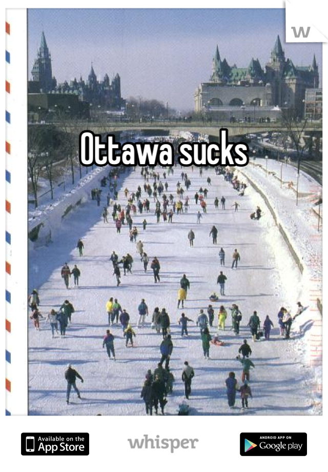Ottawa sucks