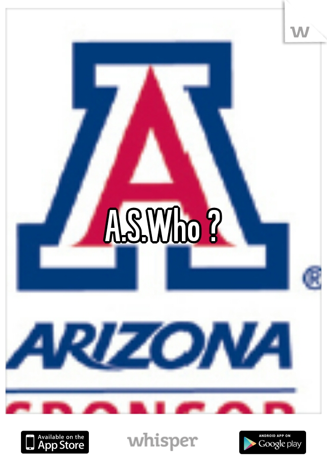 A.S.Who ?
