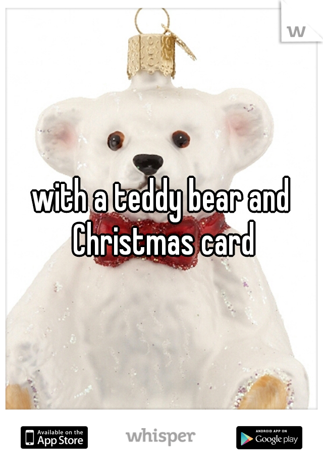 with a teddy bear and Christmas card