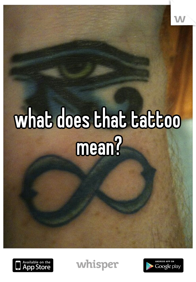 what does that tattoo mean?