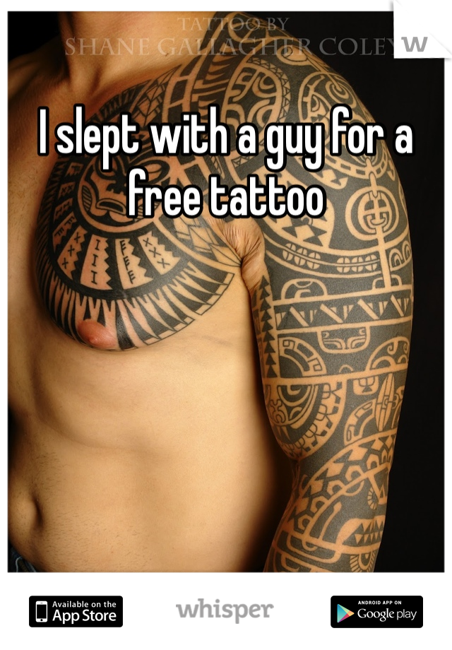 I slept with a guy for a free tattoo 