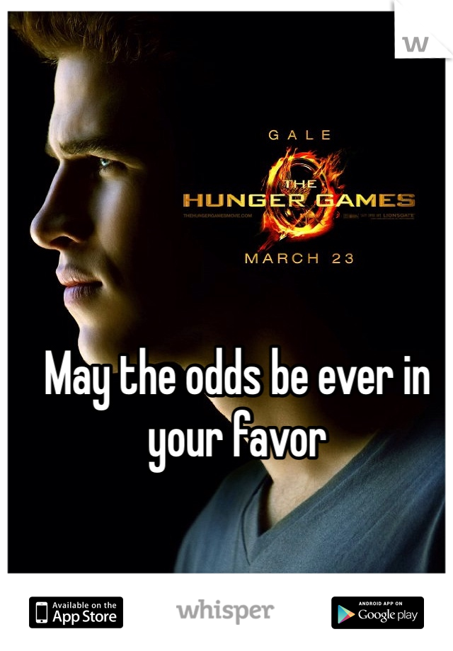 May the odds be ever in your favor