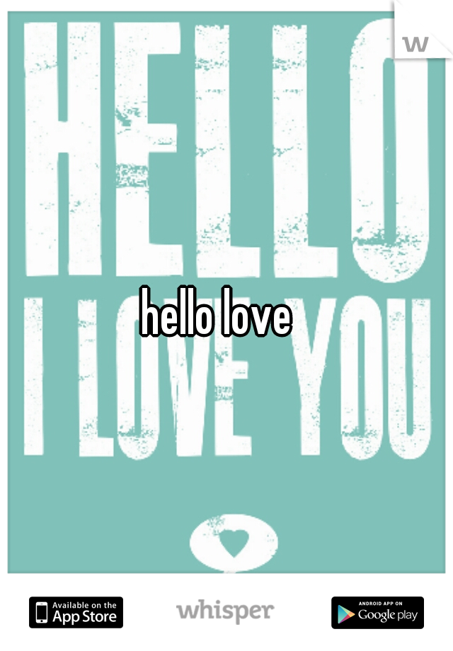 hello love  
