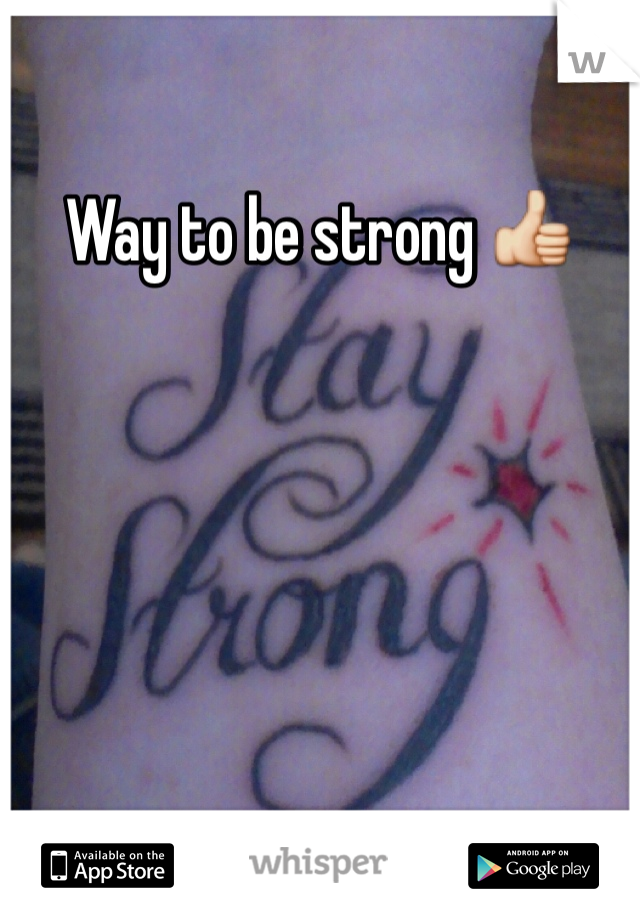 Way to be strong 👍