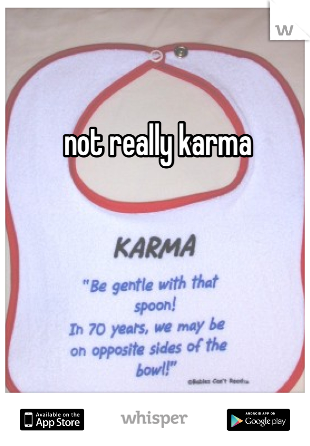  not really karma 