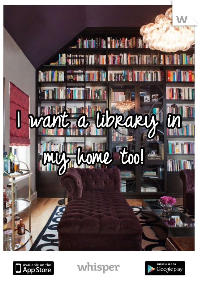 I want a library in my home too! 