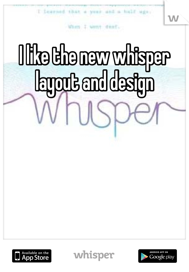 I like the new whisper layout and design 