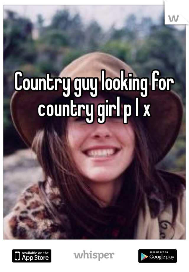 

Country guy looking for country girl p I x 