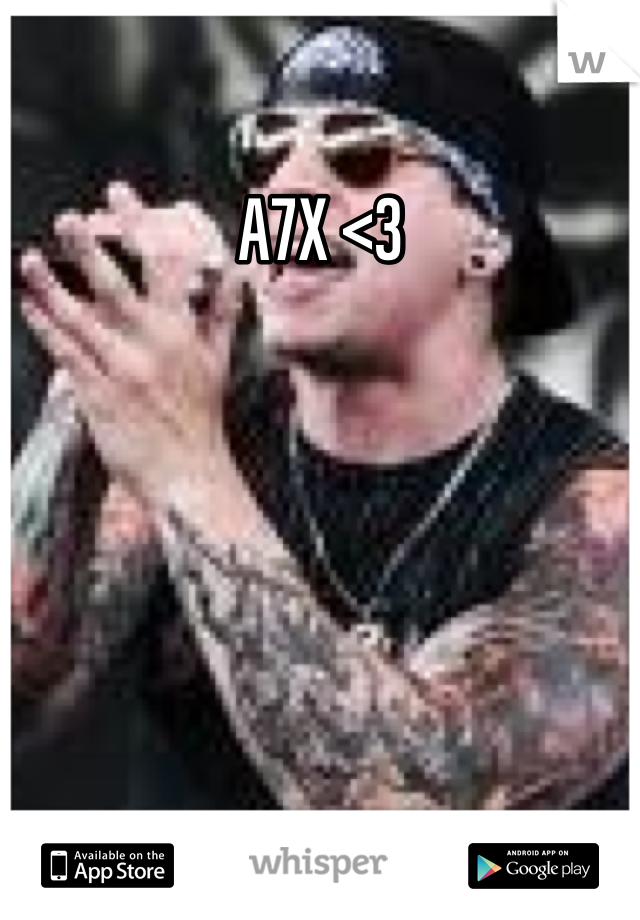 A7X <3