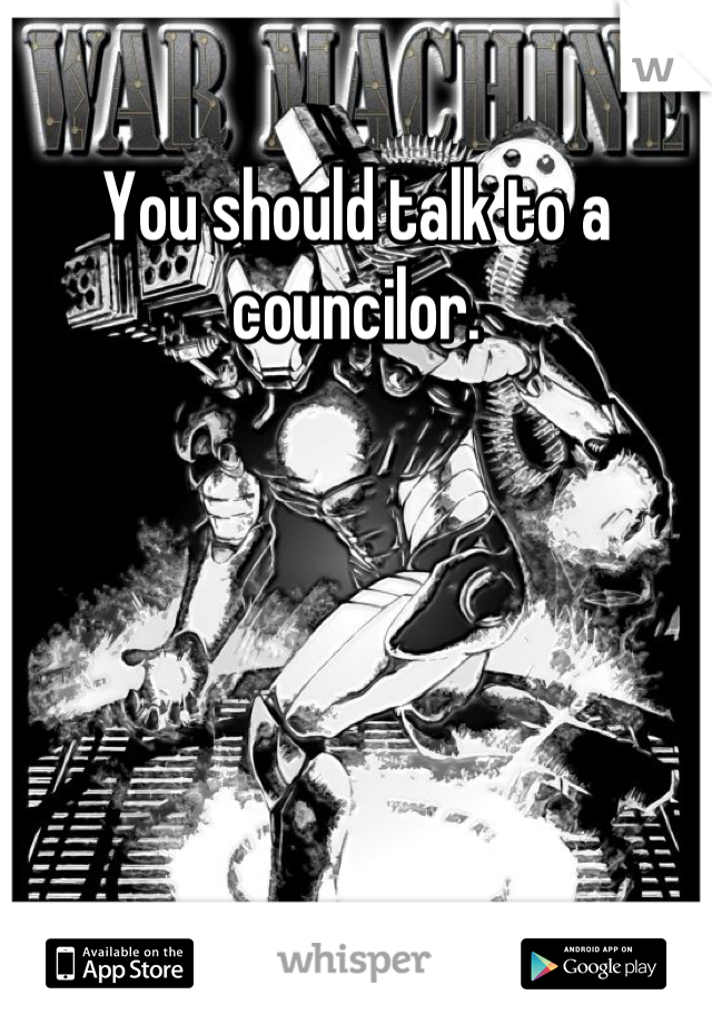 You should talk to a councilor.