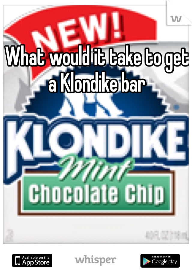 What would it take to get a Klondike bar