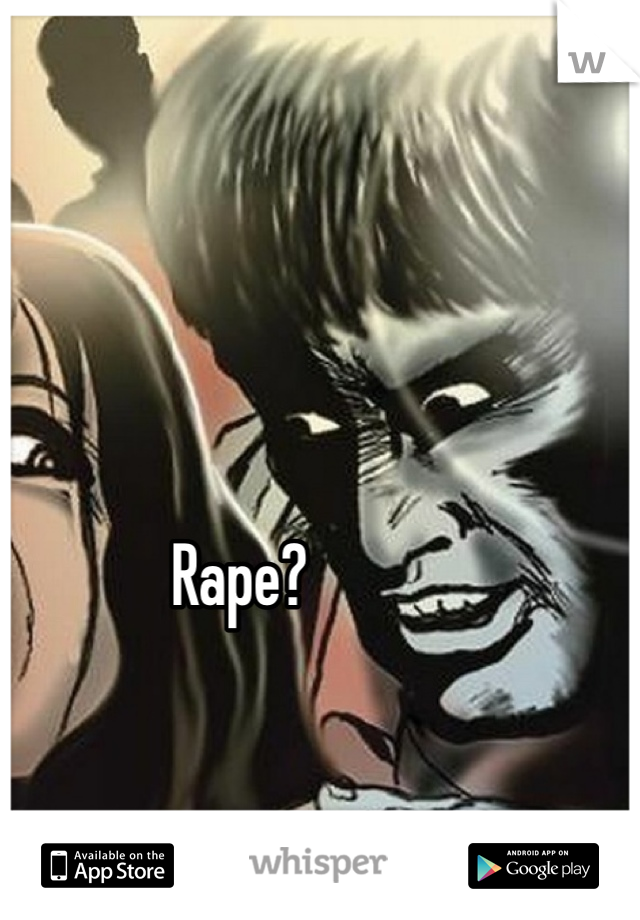 Rape?