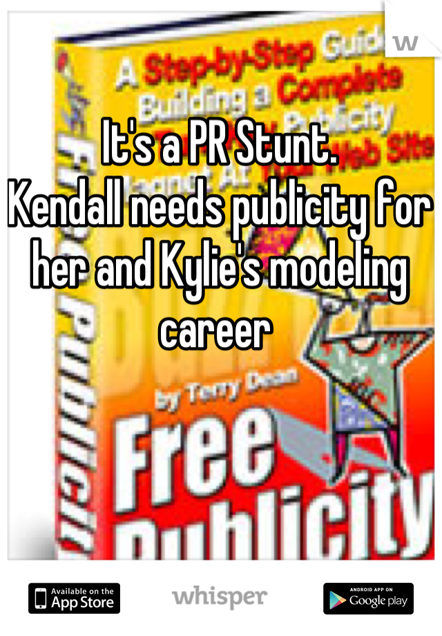 It's a PR Stunt. 
Kendall needs publicity for her and Kylie's modeling career 