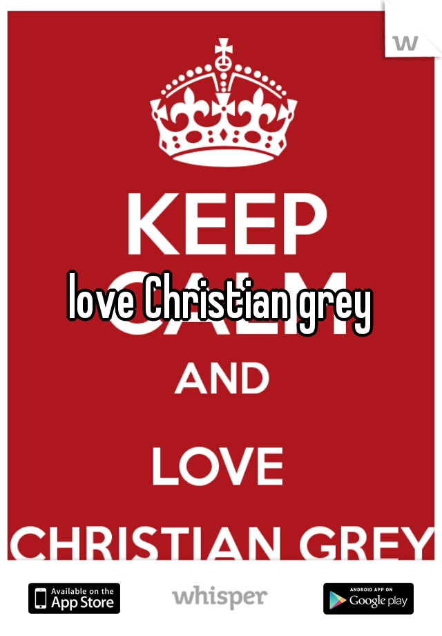 love Christian grey