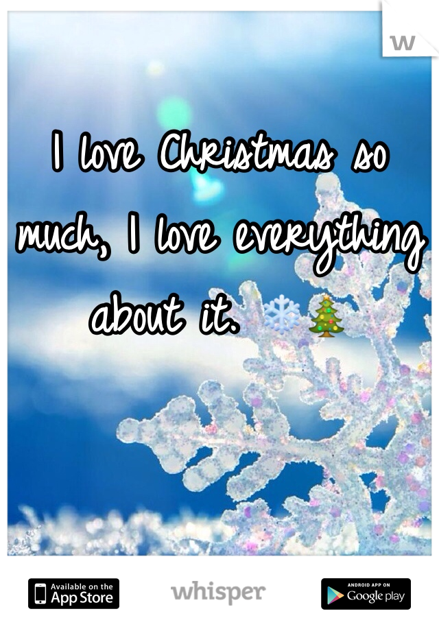 I love Christmas so much, I love everything about it. ❄️🎄