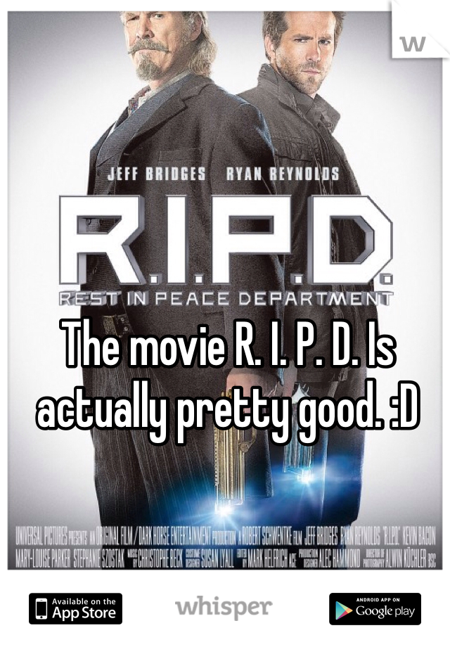 The movie R. I. P. D. Is actually pretty good. :D 