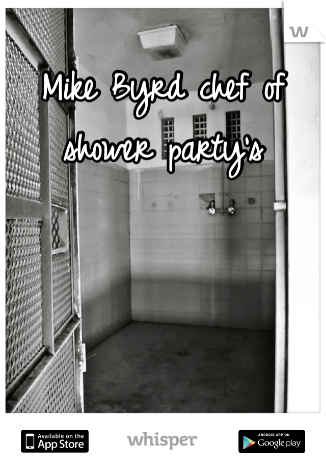 Mike Byrd chef of shower party's
