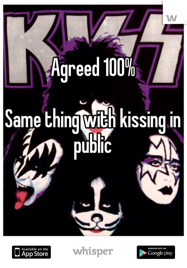 Agreed 100%

Same thing with kissing in public