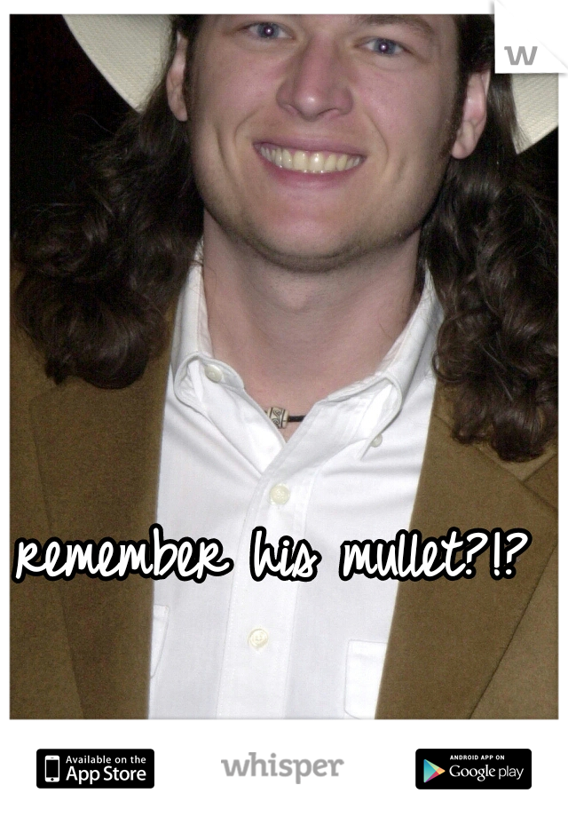 remember his mullet?!?
