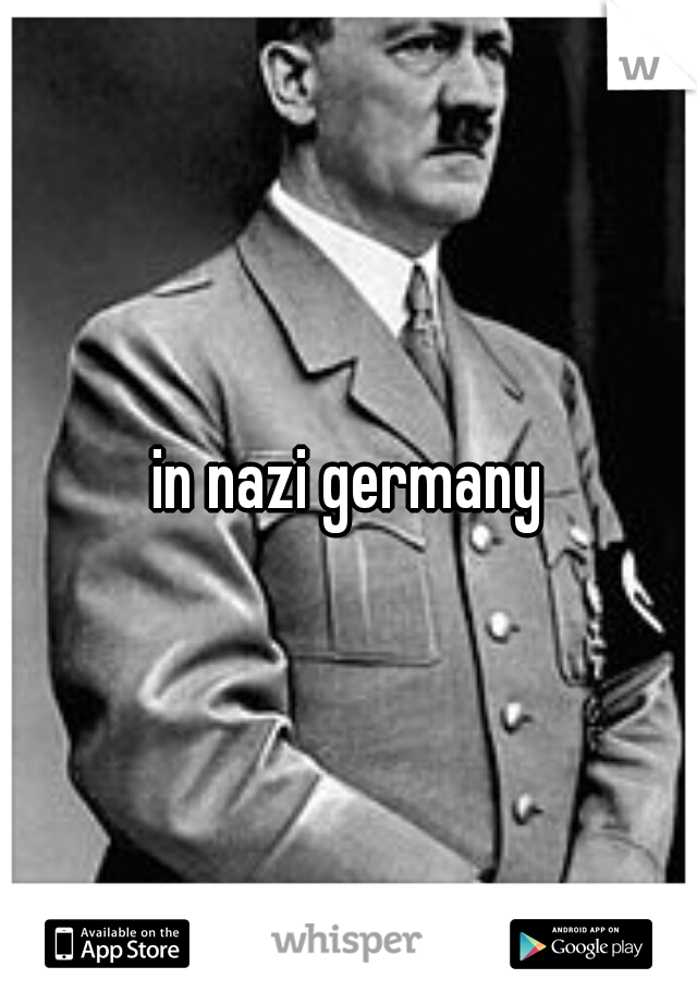 in nazi germany