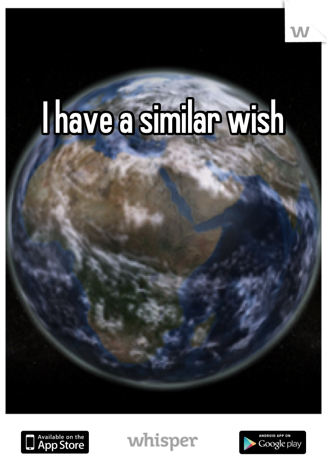 I have a similar wish