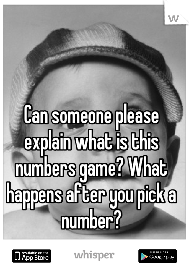 Can someone please explain what is this numbers game? What happens after you pick a number?