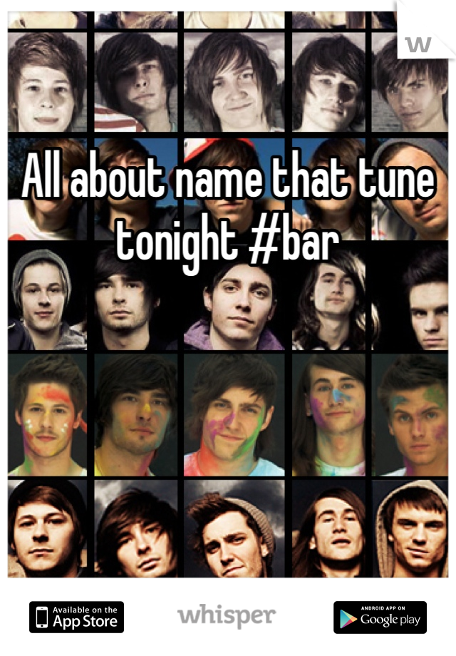All about name that tune tonight #bar
