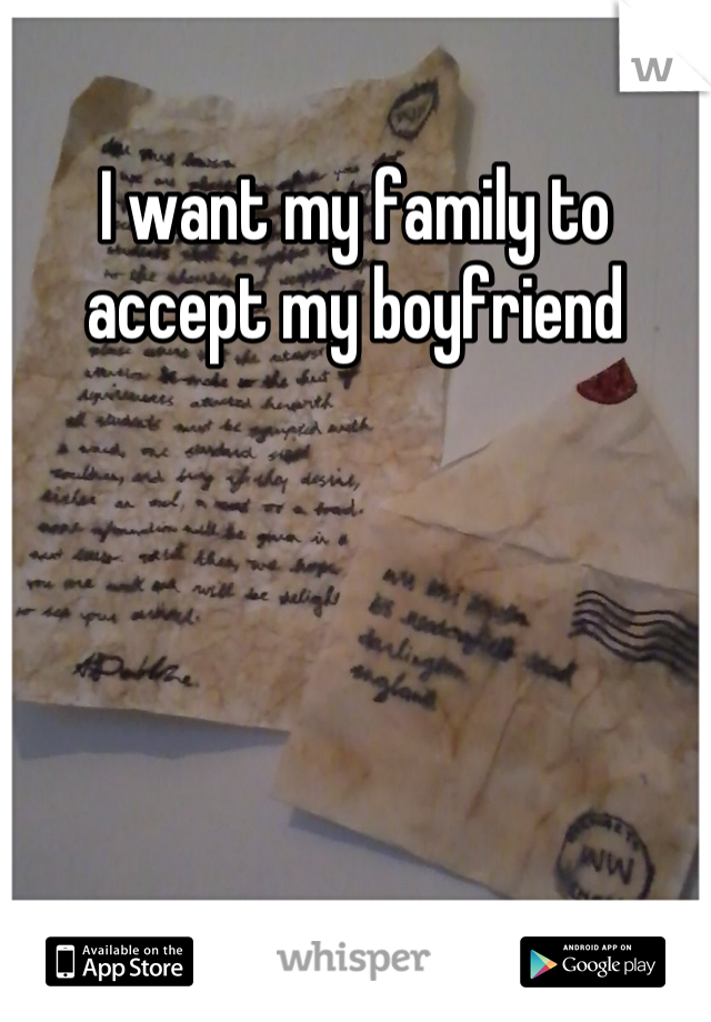 I want my family to accept my boyfriend