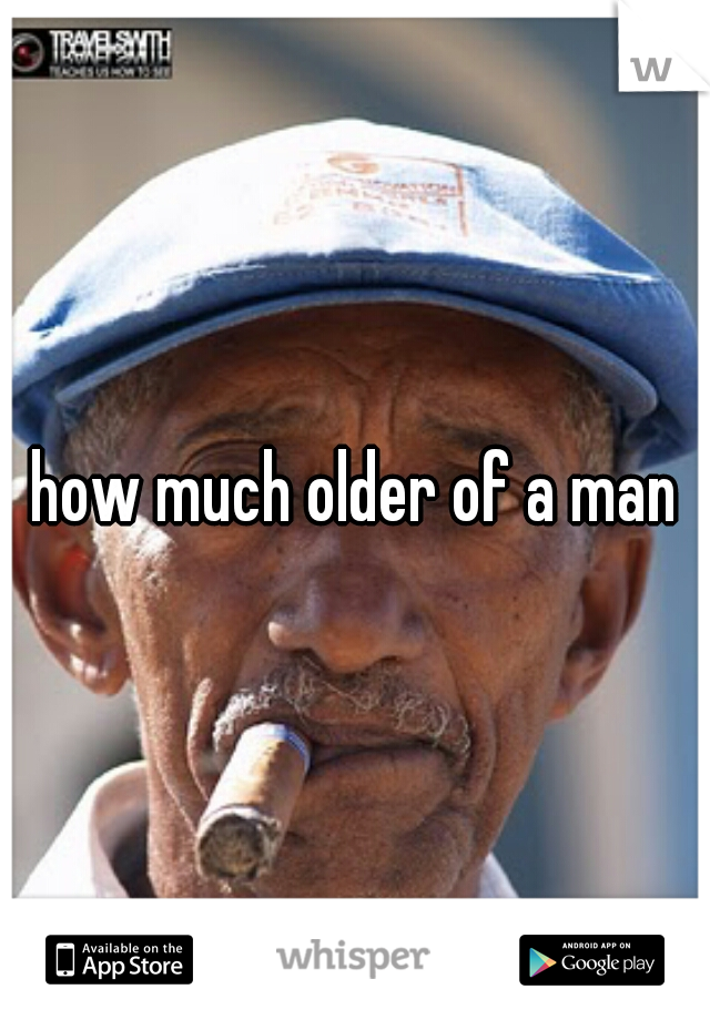 how much older of a man