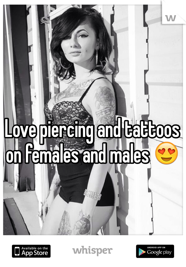 Love piercing and tattoos on females and males 😍