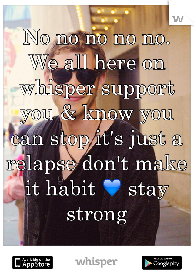 No no no no no.
We all here on whisper support you & know you can stop it's just a relapse don't make it habit 💙 stay strong