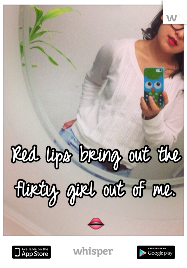 Red lips bring out the flirty girl out of me. 👄