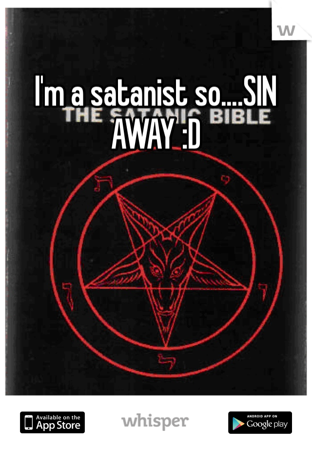 I'm a satanist so....SIN AWAY :D