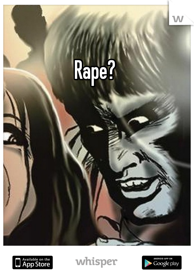 Rape? 