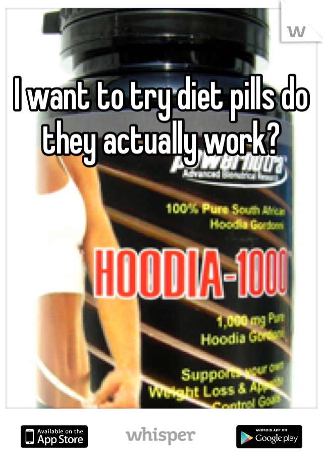 I want to try diet pills do they actually work?